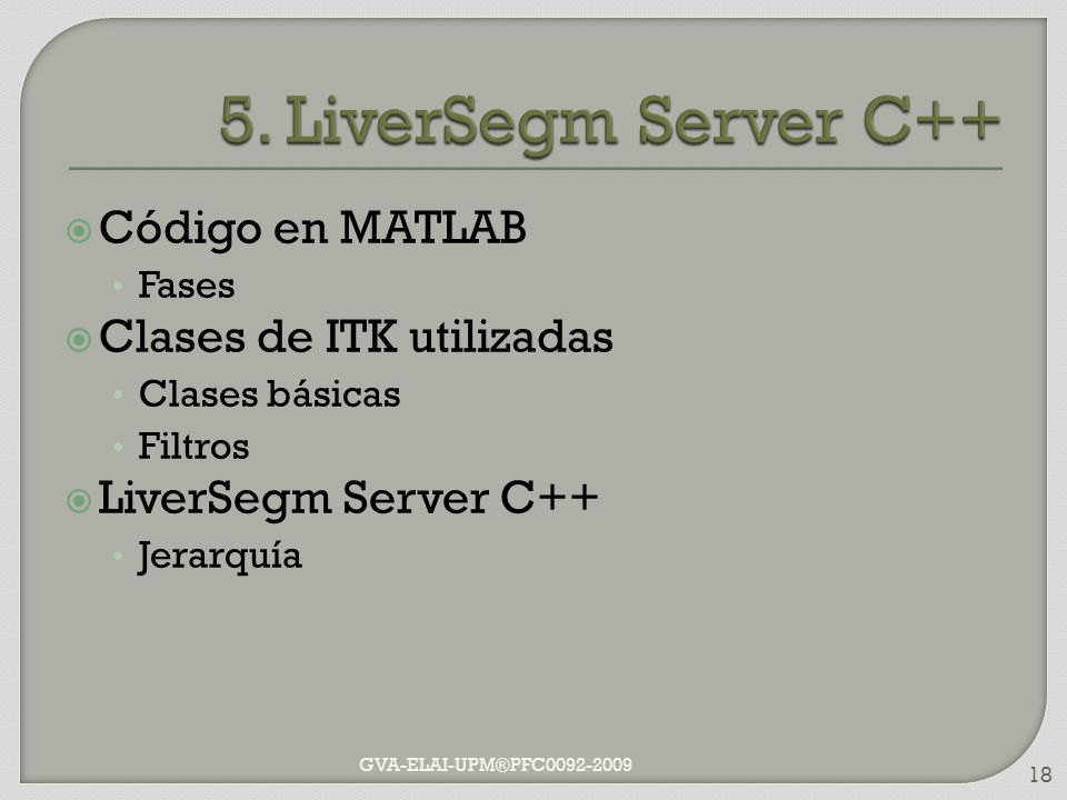 5. LiverSegm Server C++ Código en MATLAB Clases de ITK utilizadas