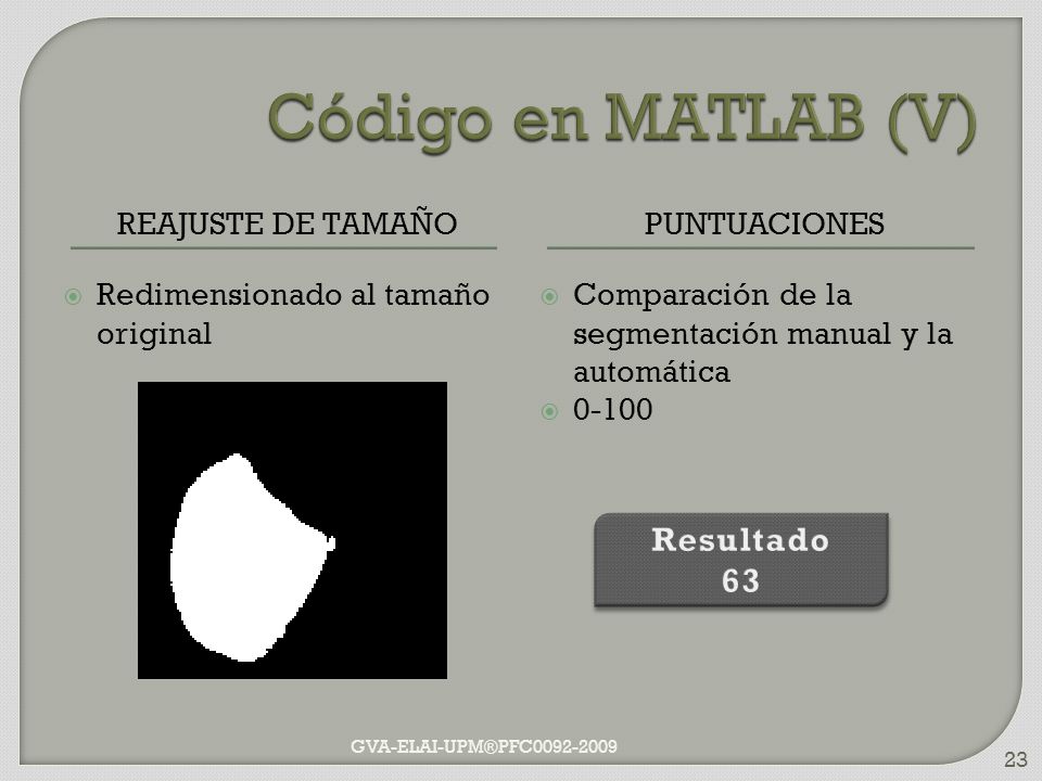 Código en MATLAB (V) Resultado 63 Reajuste de tamaño puntuaciones