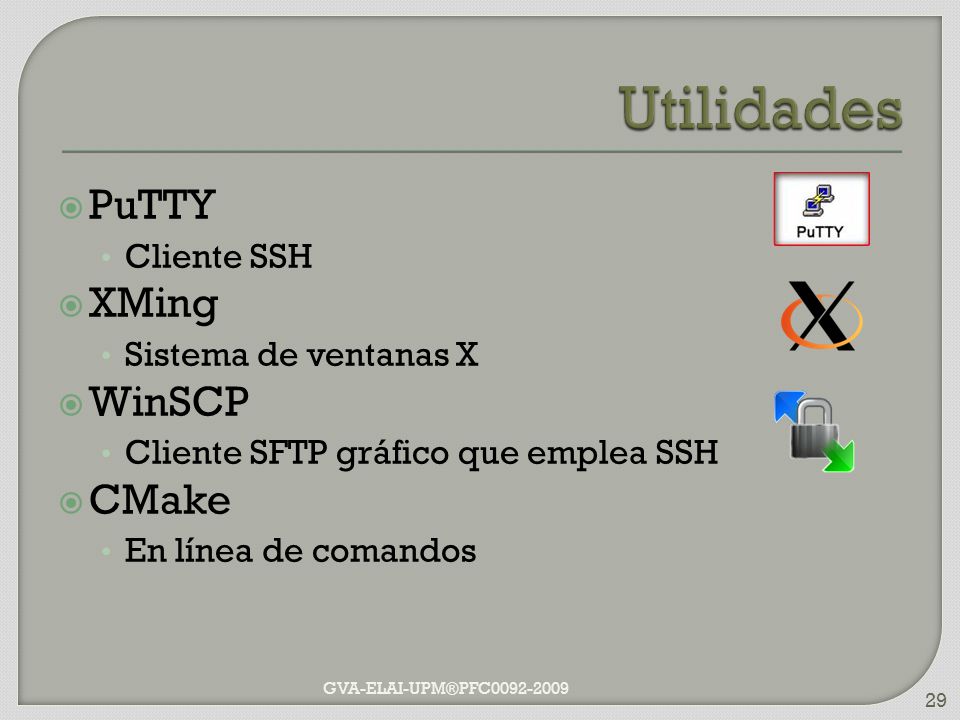 Utilidades PuTTY XMing WinSCP CMake Cliente SSH Sistema de ventanas X