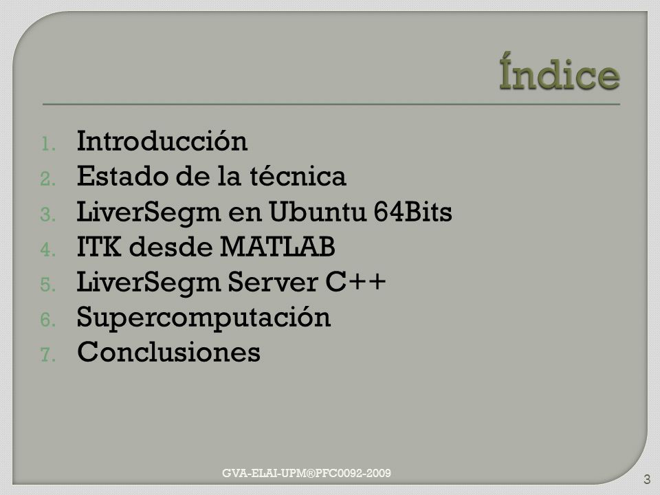 Índice Introducción Estado de la técnica LiverSegm en Ubuntu 64Bits