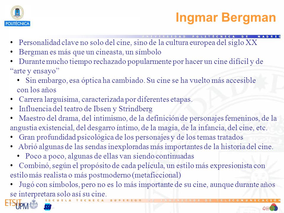 18 Ingmar Bergman. Personalidad clave no solo del cine, sino de la cultura europea del siglo XX. Bergman es más que un cineasta, un símbolo.