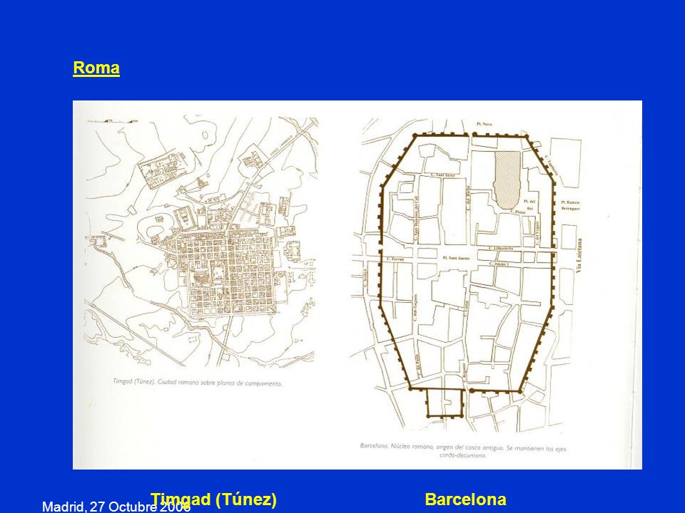 Roma Timgad (Túnez) Barcelona Madrid, 27 Octubre 2006
