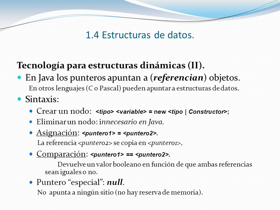 1.4 Estructuras de datos. Tecnología para estructuras dinámicas (II).