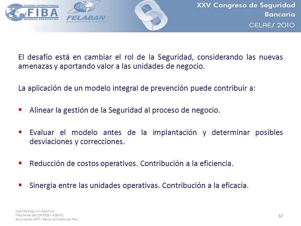 El desafío está en cambiar el rol de la Seguridad, considerando las nuevas amenazas y aportando valor a las unidades de negocio.