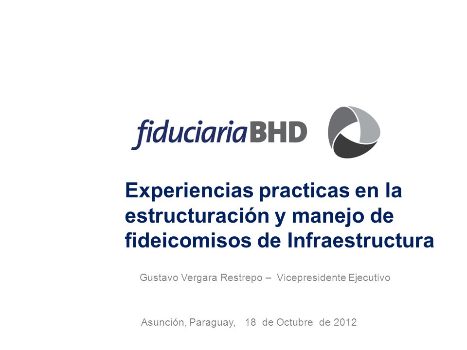 Experiencias practicas en la estructuración y manejo de fideicomisos de Infraestructura