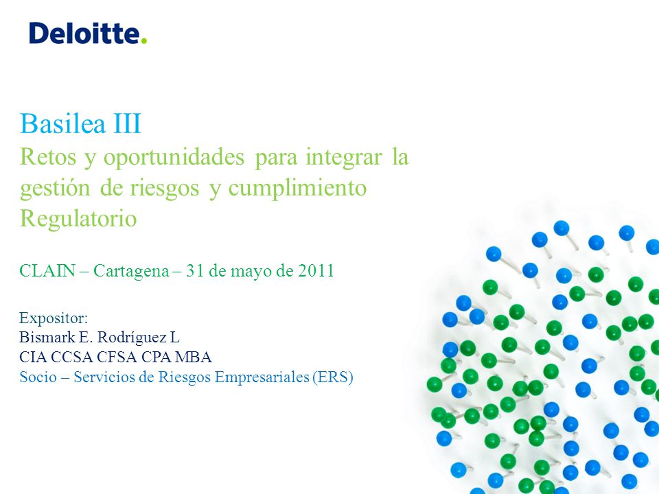 Agenda ¿Dónde estamos en Basilea II ¿Qué es Basilea III Retos claves