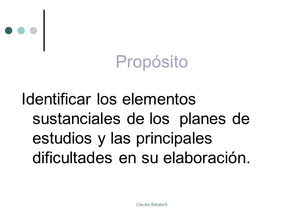 Propósito Identificar los elementos sustanciales de los planes de estudios y las principales dificultades en su elaboración.