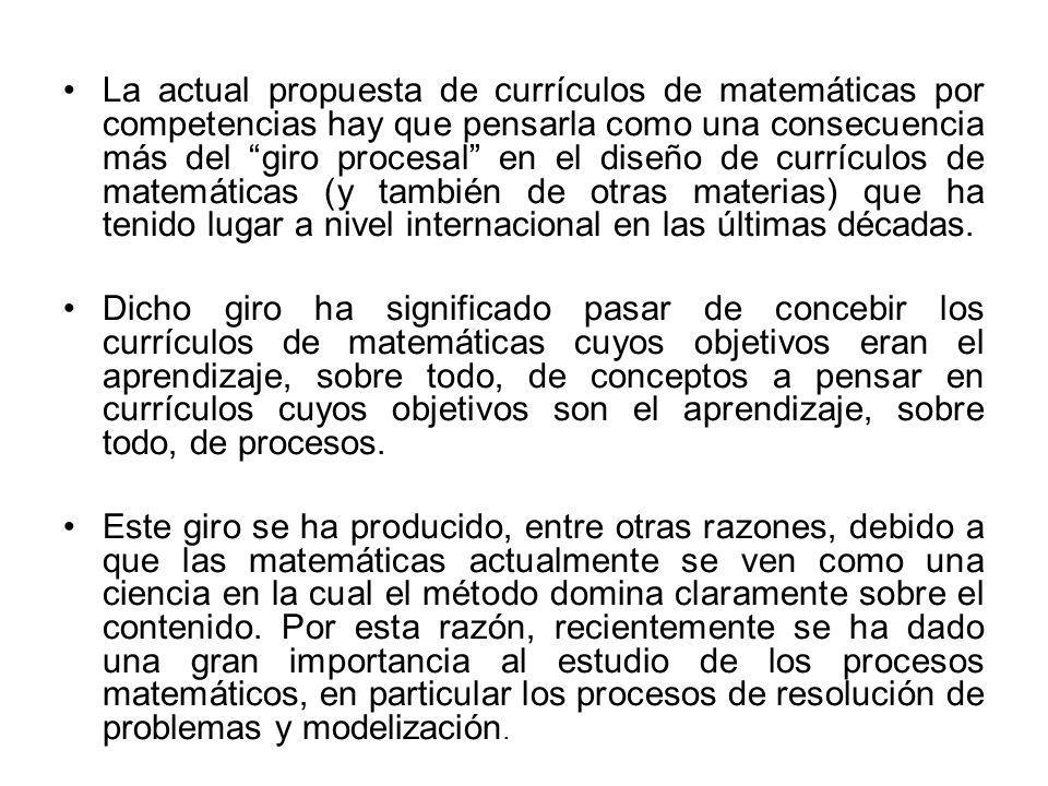 La actual propuesta de currículos de matemáticas por competencias hay que pensarla como una consecuencia más del giro procesal en el diseño de currículos de matemáticas (y también de otras materias) que ha tenido lugar a nivel internacional en las últimas décadas.