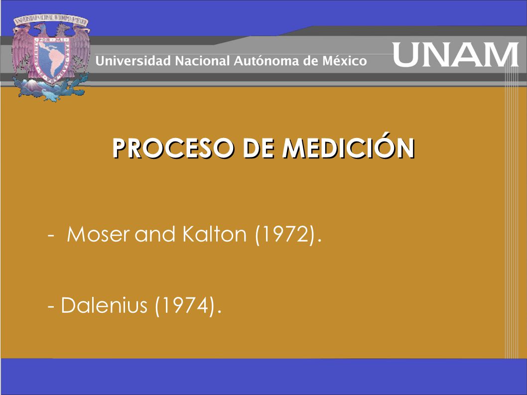 PROCESO DE MEDICIÓN - Moser and Kalton (1972). - Dalenius (1974).