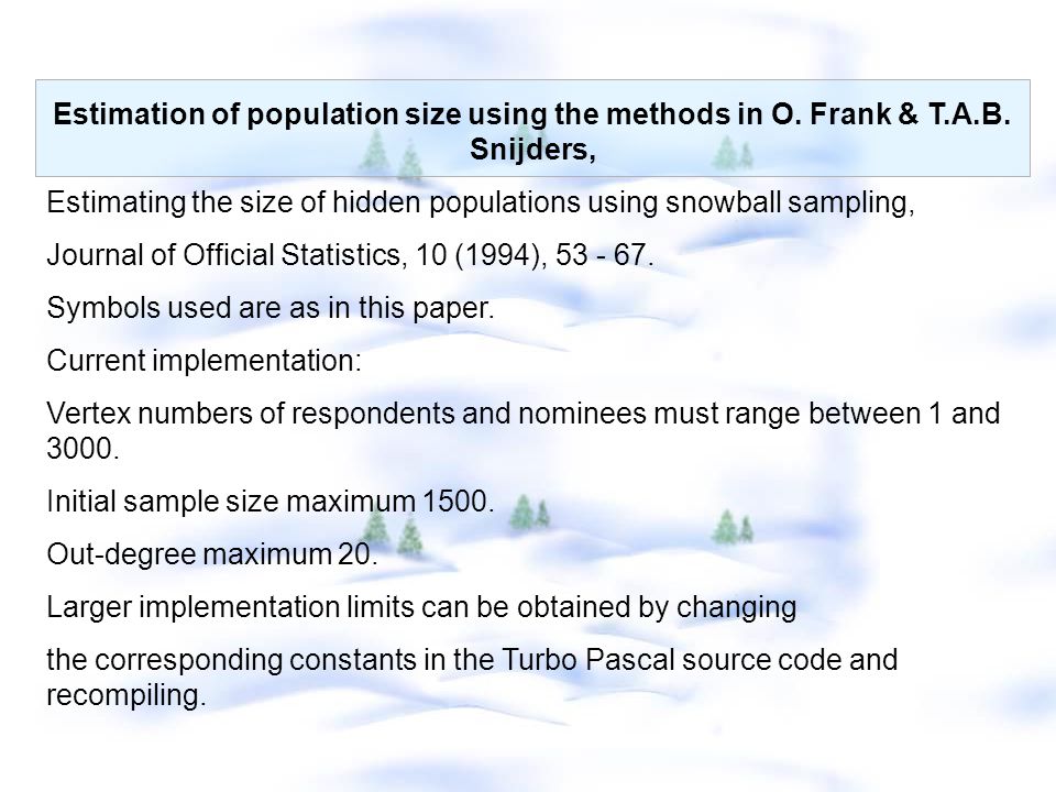 Estimation of population size using the methods in O. Frank & T. A. B