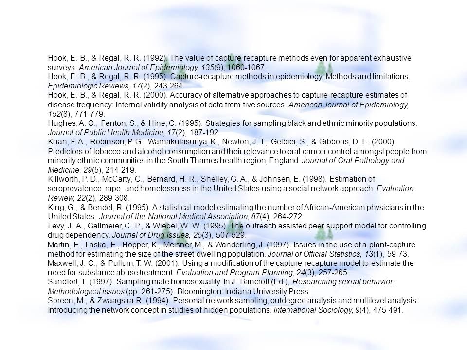 Hook, E. B., & Regal, R. R. (1992). The value of capture-recapture methods even for apparent exhaustive surveys. American Journal of Epidemiology, 135(9),