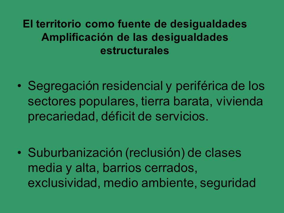 El territorio como fuente de desigualdades Amplificación de las desigualdades estructurales