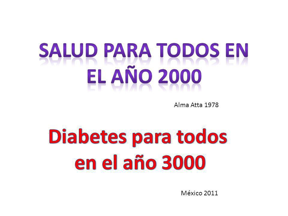 SALUD PARA TODOS EN EL AÑO 2000 Diabetes para todos en el año 3000