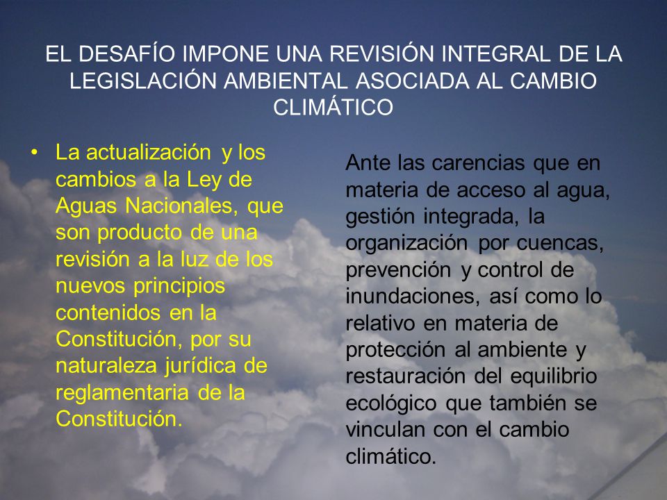 EL DESAFÍO IMPONE UNA REVISIÓN INTEGRAL DE LA LEGISLACIÓN AMBIENTAL ASOCIADA AL CAMBIO CLIMÁTICO