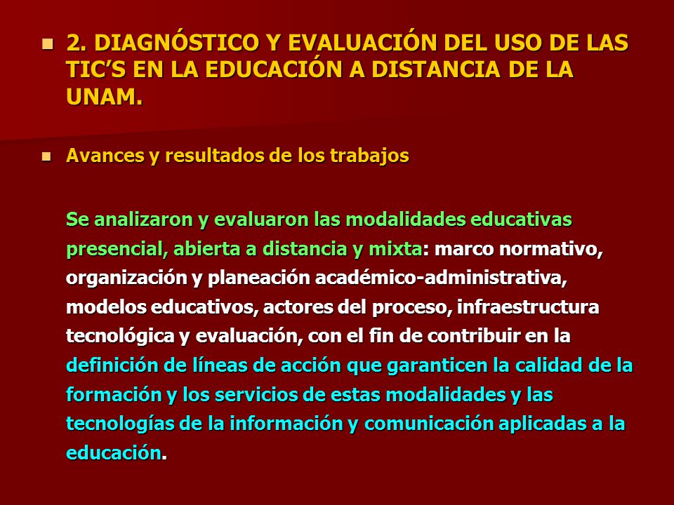 2. DIAGNÓSTICO Y EVALUACIÓN DEL USO DE LAS TIC’S EN LA EDUCACIÓN A DISTANCIA DE LA UNAM.