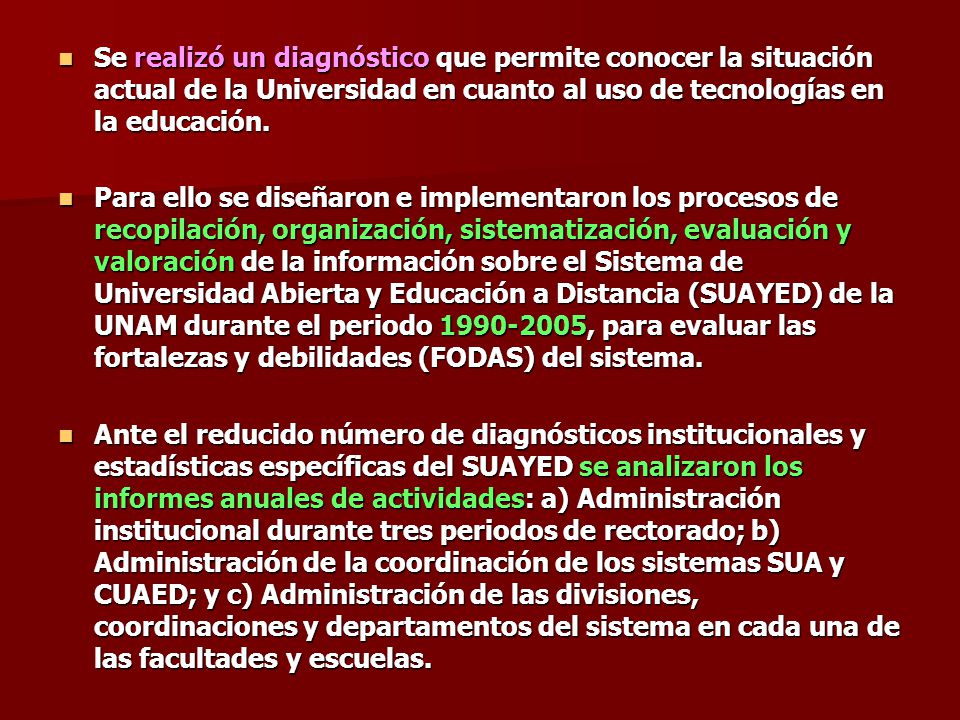 Se realizó un diagnóstico que permite conocer la situación actual de la Universidad en cuanto al uso de tecnologías en la educación.