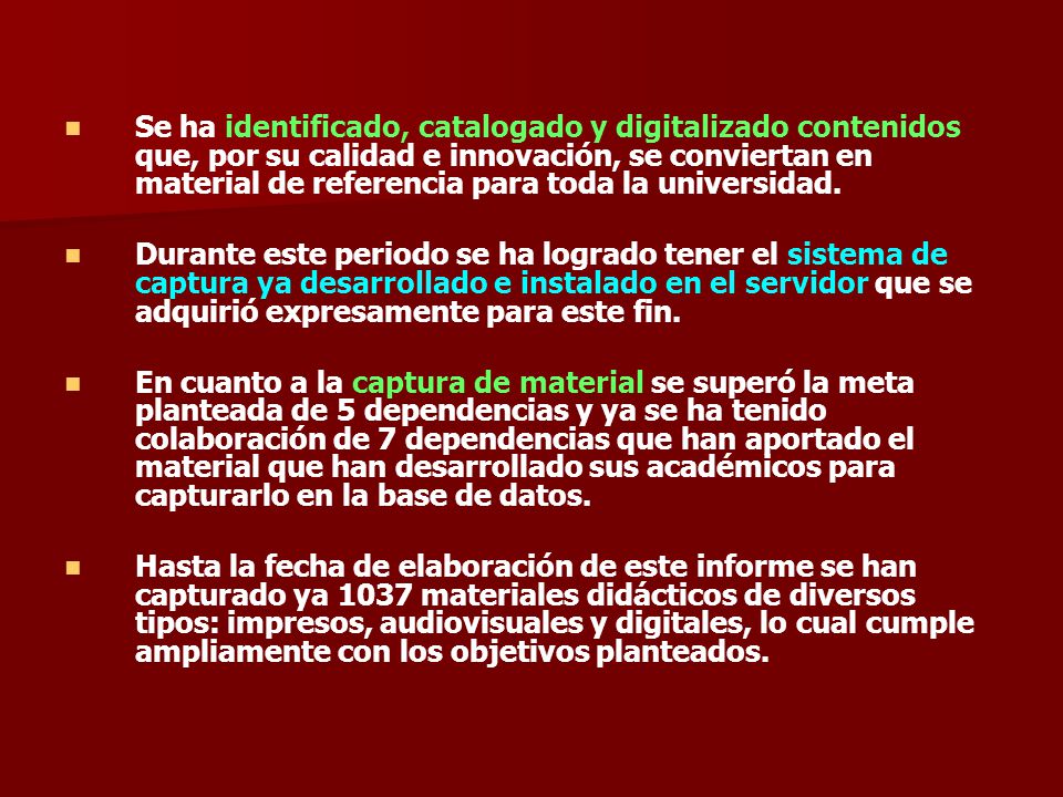 Se ha identificado, catalogado y digitalizado contenidos que, por su calidad e innovación, se conviertan en material de referencia para toda la universidad.
