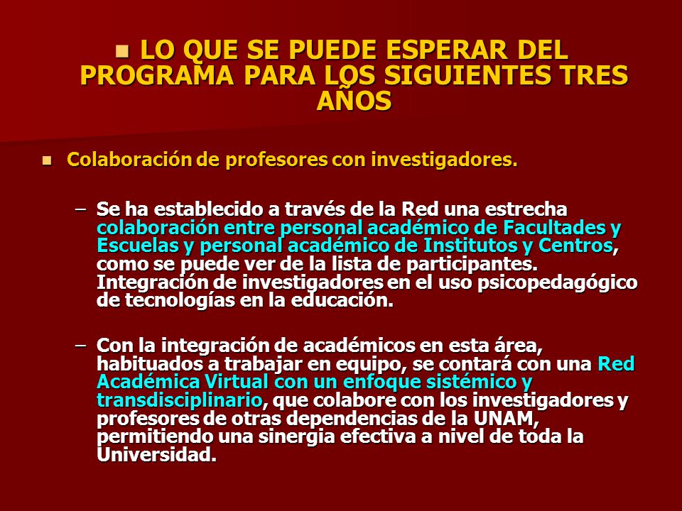 LO QUE SE PUEDE ESPERAR DEL PROGRAMA PARA LOS SIGUIENTES TRES AÑOS