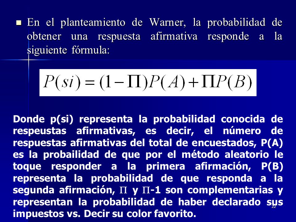 En el planteamiento de Warner, la probabilidad de obtener una respuesta afirmativa responde a la siguiente fórmula: