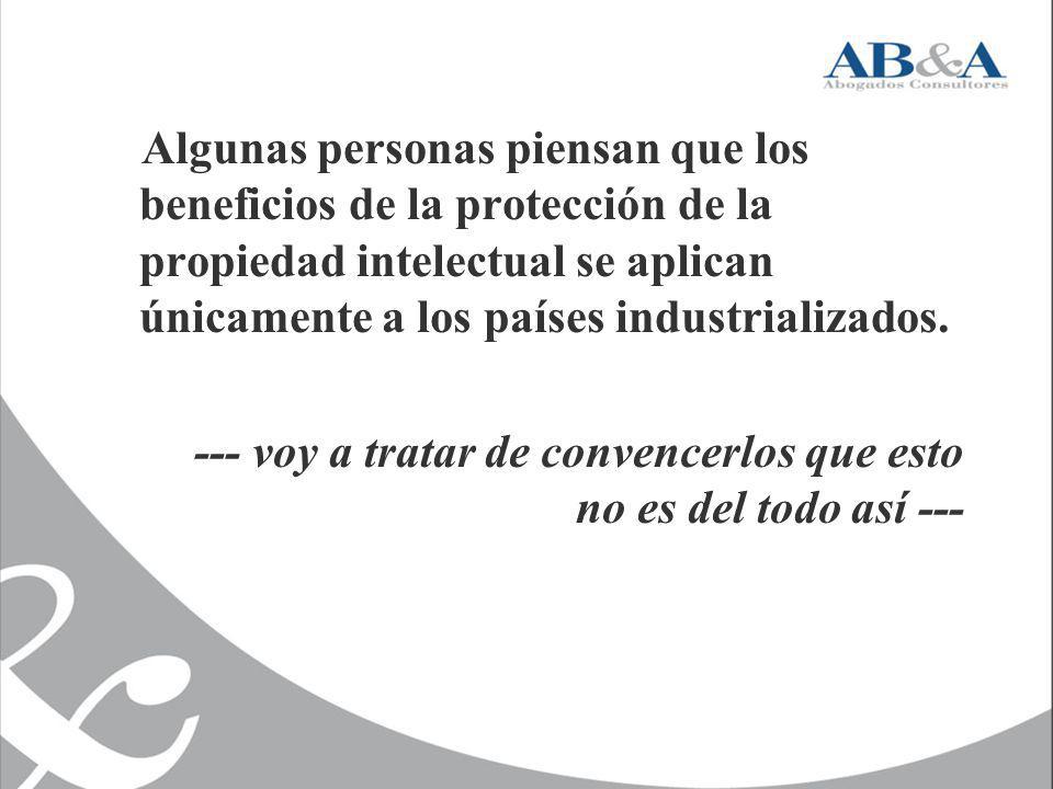Algunas personas piensan que los beneficios de la protección de la propiedad intelectual se aplican únicamente a los países industrializados.