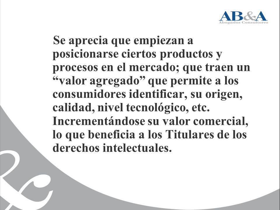Se aprecia que empiezan a posicionarse ciertos productos y procesos en el mercado; que traen un valor agregado que permite a los consumidores identificar, su origen, calidad, nivel tecnológico, etc.