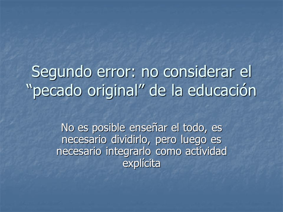 Segundo error: no considerar el pecado original de la educación