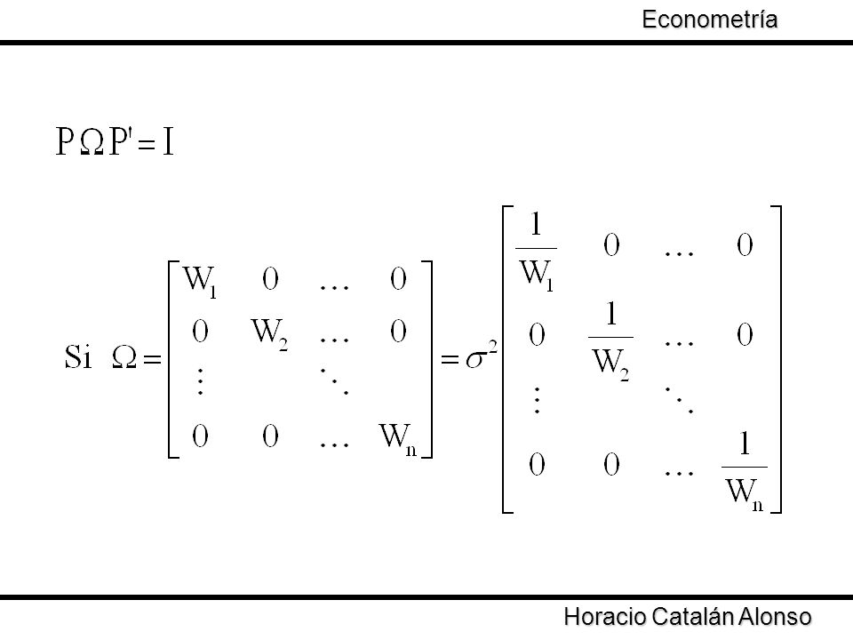 Econometría Taller de Econometría Horacio Catalán Alonso