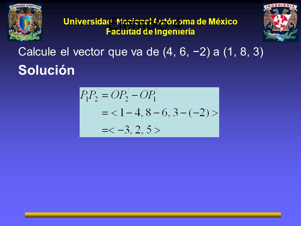 Ejemplo 4 Calcule el vector que va de (4, 6, −2) a (1, 8, 3) Solución