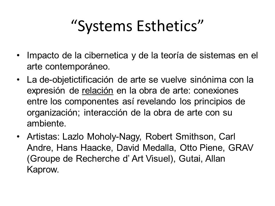 Systems Esthetics Impacto de la cibernetica y de la teoría de sistemas en el arte contemporáneo.