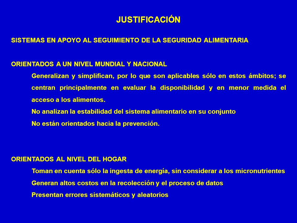 JUSTIFICACIÓN SISTEMAS EN APOYO AL SEGUIMIENTO DE LA SEGURIDAD ALIMENTARIA. ORIENTADOS A UN NIVEL MUNDIAL Y NACIONAL.