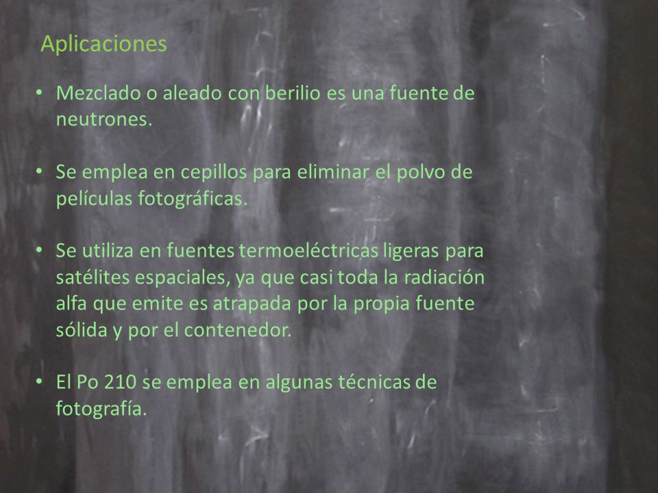 Aplicaciones Mezclado o aleado con berilio es una fuente de neutrones.