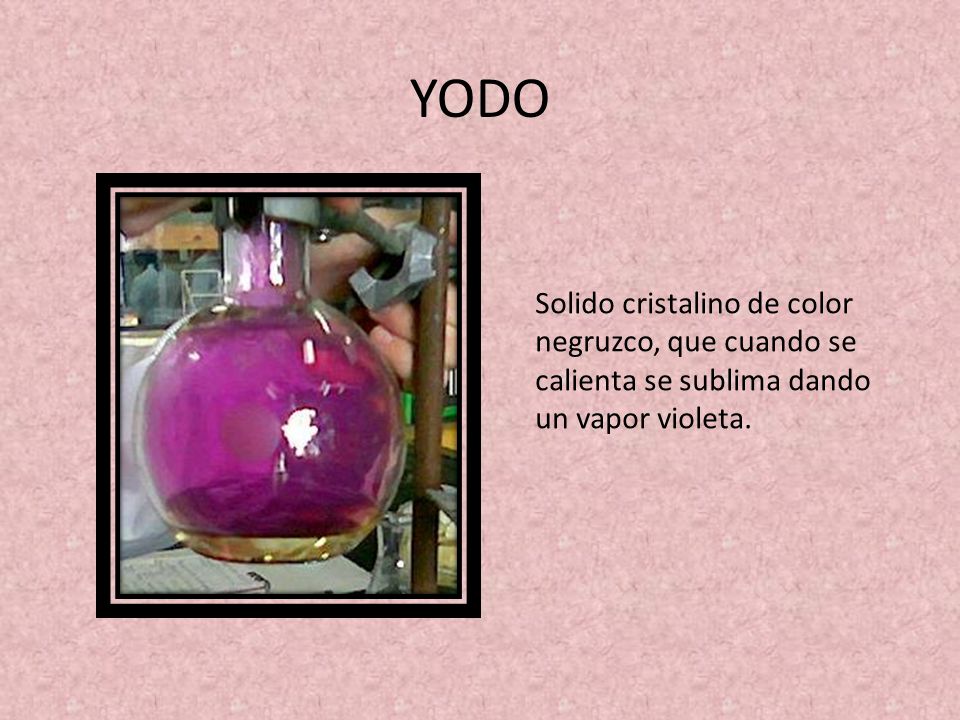 YODO Solido cristalino de color negruzco, que cuando se calienta se sublima dando un vapor violeta.