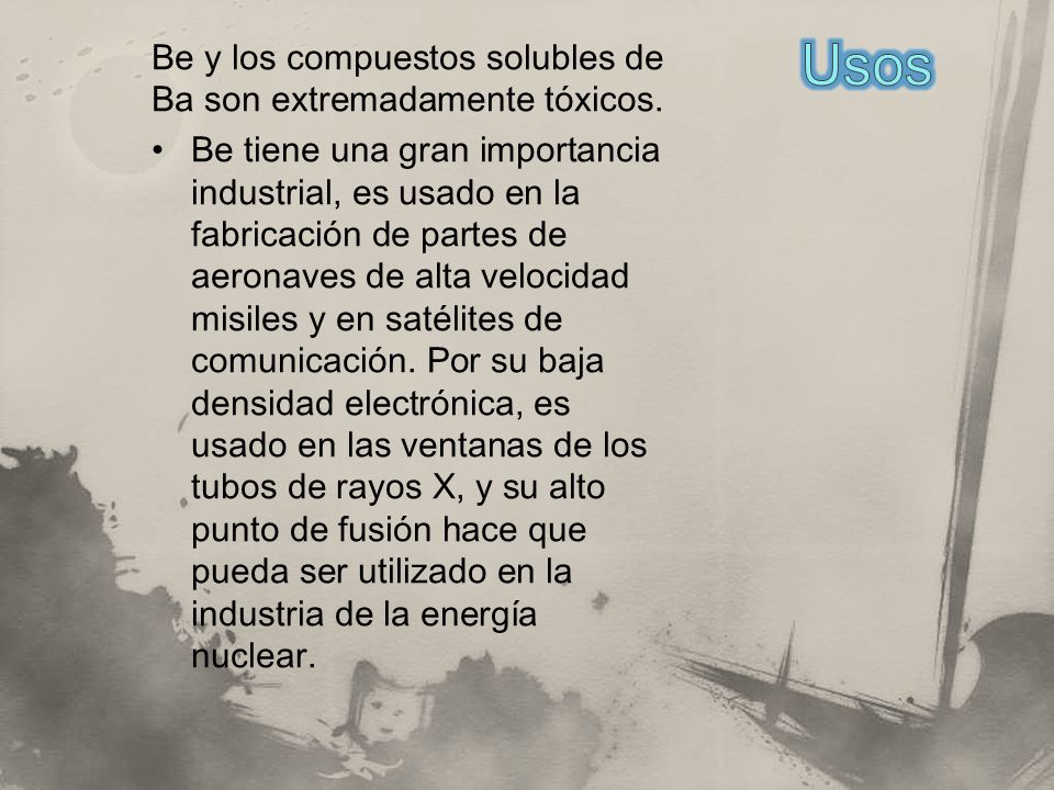 Usos Be y los compuestos solubles de Ba son extremadamente tóxicos.