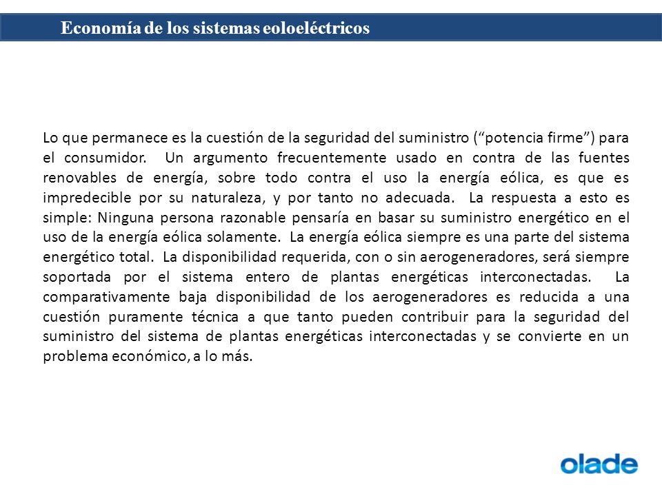 Lo que permanece es la cuestión de la seguridad del suministro ( potencia firme ) para el consumidor.