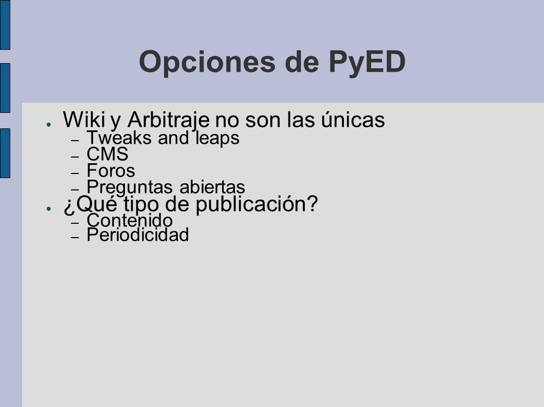 Opciones de PyED Wiki y Arbitraje no son las únicas