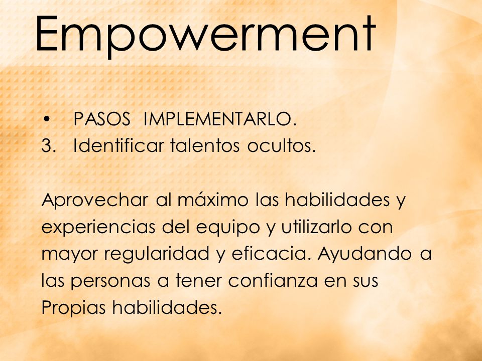 Empowerment PASOS IMPLEMENTARLO. Identificar talentos ocultos.