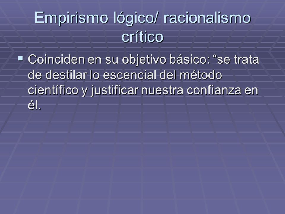 Empirismo lógico/ racionalismo crítico