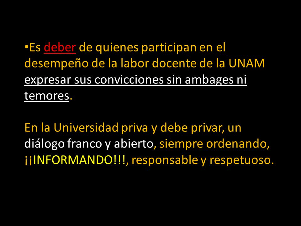 Es deber de quienes participan en el desempeño de la labor docente de la UNAM