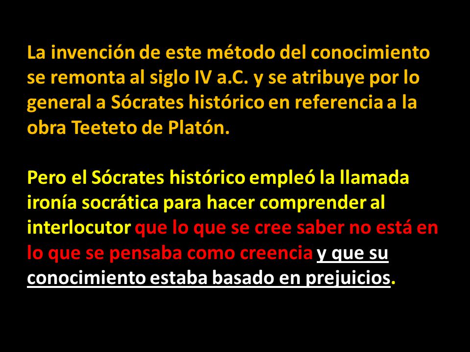 La invención de este método del conocimiento se remonta al siglo IV a