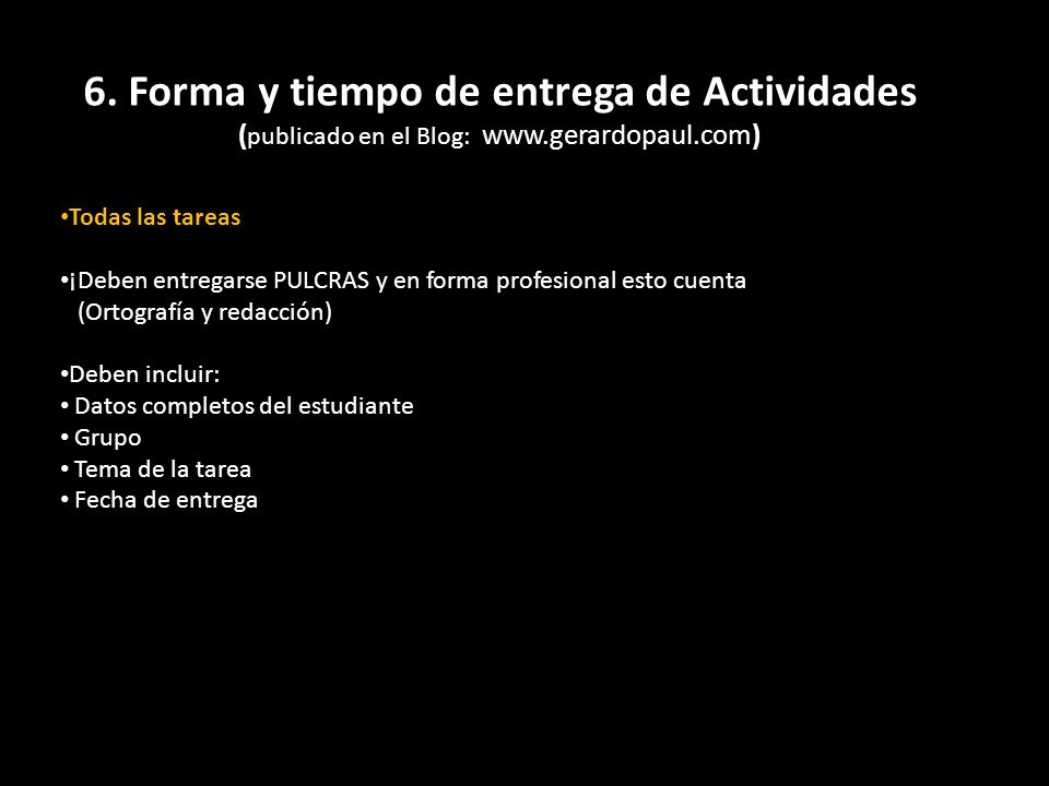 6. Forma y tiempo de entrega de Actividades (publicado en el Blog: www