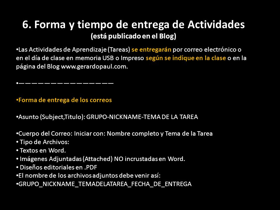 6. Forma y tiempo de entrega de Actividades (está publicado en el Blog)