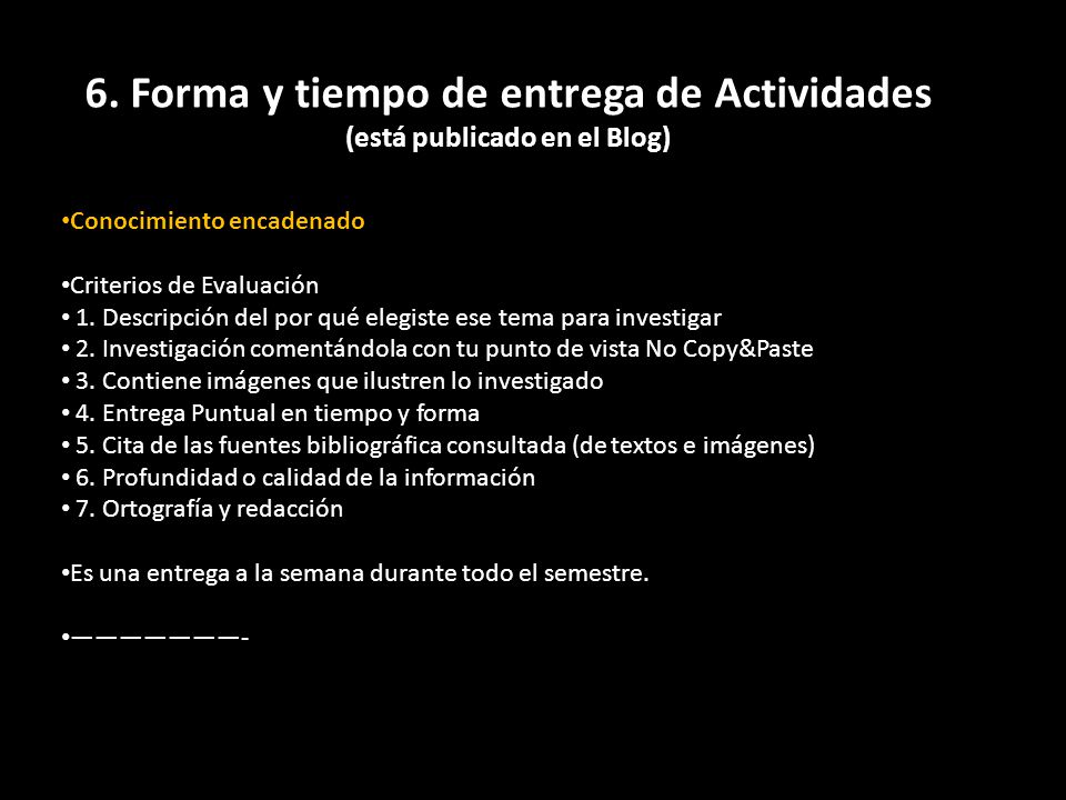 6. Forma y tiempo de entrega de Actividades (está publicado en el Blog)
