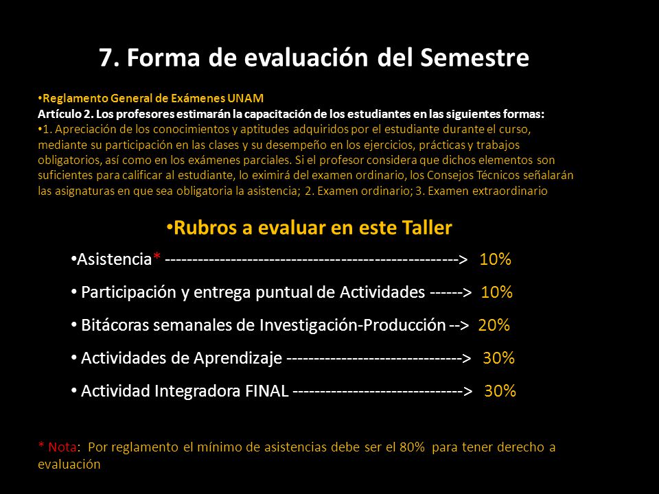 7. Forma de evaluación del Semestre Rubros a evaluar en este Taller