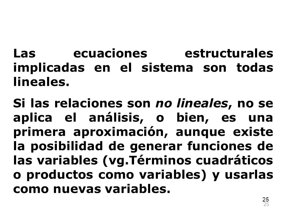 Las ecuaciones estructurales implicadas en el sistema son todas lineales.