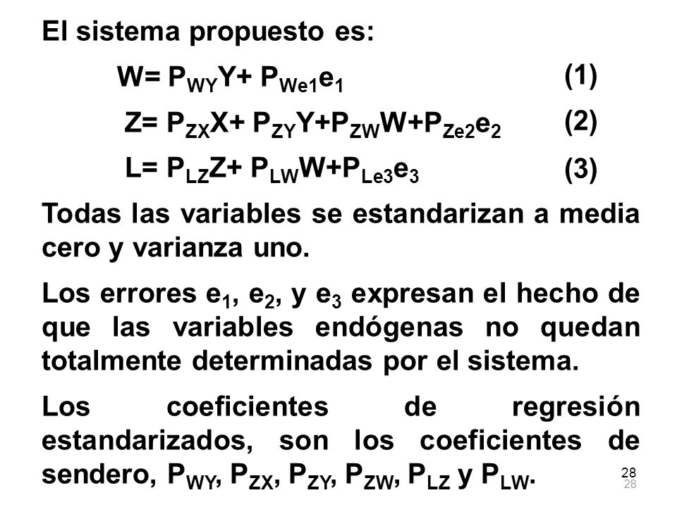 El sistema propuesto es: W= PWYY+ PWe1e1 Z= PZXX+ PZYY+PZWW+PZe2e2