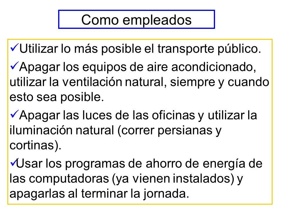 Como empleados Utilizar lo más posible el transporte público.