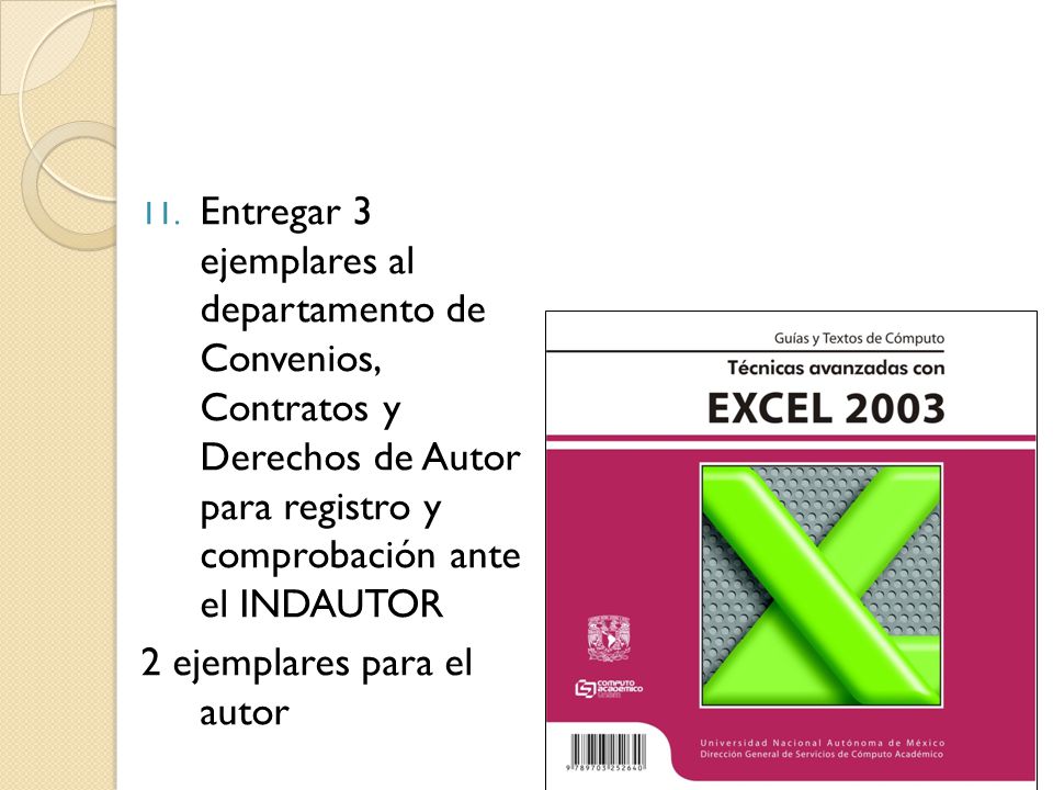 Entregar 3 ejemplares al departamento de Convenios, Contratos y Derechos de Autor para registro y comprobación ante el INDAUTOR