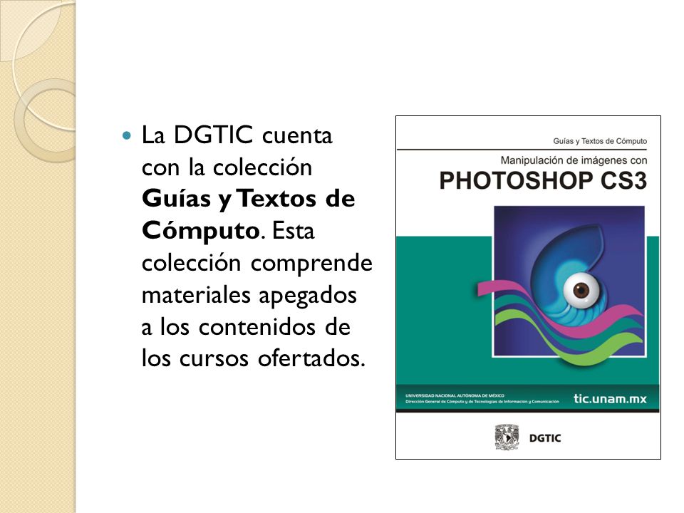 La DGTIC cuenta con la colección Guías y Textos de Cómputo