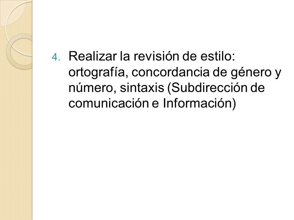 Realizar la revisión de estilo: ortografía, concordancia de género y número, sintaxis (Subdirección de comunicación e Información)
