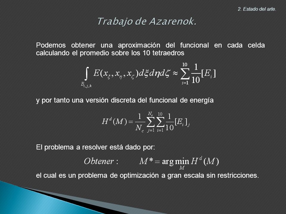 Trabajo de Azarenok. 2. Estado del arte. Podemos obtener una aproximación del funcional en cada celda calculando el promedio sobre los 10 tetraedros.